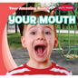 Your Mouth - Library Binding