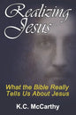 Realizing Jesus: What the Bible Really Tells Us About Jesus - Paperback