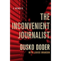 The Inconvenient Journalist: A Memoir - Hardcover