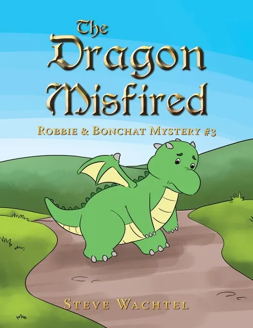 The Dragon Misfired: Robbie & Bonchat Mystery #3 - Paperback