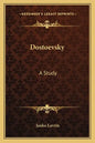 Dostoevsky: A Study - Paperback
