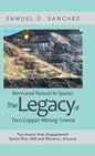 Born and Raised in Space; the Legacy of Two Copper Mining Towns: Two Towns That Disappeared: Santa Rita, Nm and Morenci, Arizona - Hardcover