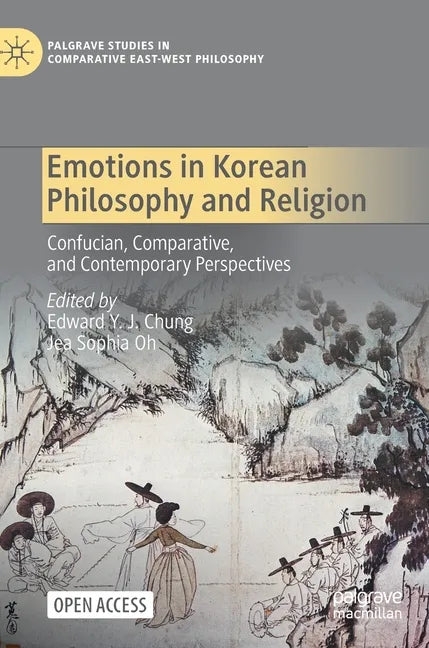 Emotions in Korean Philosophy and Religion: Confucian, Comparative, and Contemporary Perspectives - Hardcover