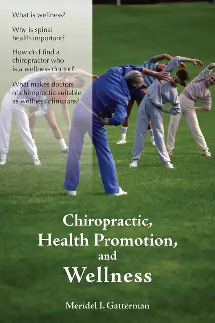 Chiropractic, Health Promotion, and Wellness: . - Paperback
