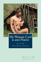 My Woman Card is anti-Native, & other Two-Spirit Truths - Paperback
