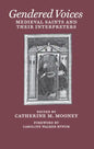 Gendered Voices: Medieval Saints and Their Interpreters - Paperback
