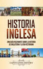 Historia inglesa: Una guía fascinante sobre la historia de Inglaterra y la era victoriana - Hardcover