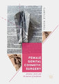 Female Genital Cosmetic Surgery: Deviance, Desire and the Pursuit of Perfection - Paperback