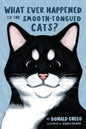 What Ever Happened to the Smooth-Tongued Cats? - Paperback
