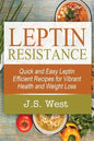 Leptin: Leptin Efficient Recipes: Quick and Easy Leptin Efficient Recipes for Vibrant Health and Weight Loss - Paperback