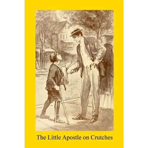 The Little Apostle on Crutches - Paperback