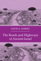 The Roads and Highways of Ancient Israel - Hardcover