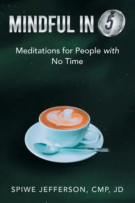 Mindful in 5: Meditations for People with No Time - Paperback