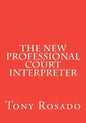 The New Professional Court Interpreter: a practical manual - Paperback