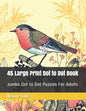 45 Large Print Dot to Dot Book: Jumbo Dot to Dot Puzzles For Adults - Paperback