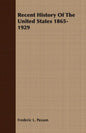 Recent History Of The United States 1865-1929 - Paperback