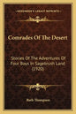 Comrades Of The Desert: Stories Of The Adventures Of Four Boys In Sagebrush Land (1920) - Paperback