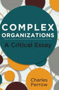 Complex Organizations: A Critical Essay - Hardcover