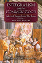 Integralism and the Common Good: Selected Essays from The Josias (Volume 2: The Two Powers) - Paperback