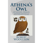 Athena's Owl: Philosophy Articles on Personal Growth, Modern Society & Hollywood Cinema - Paperback