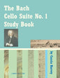 The Bach Cello Suite No. 1 Study Book for Cello - Paperback