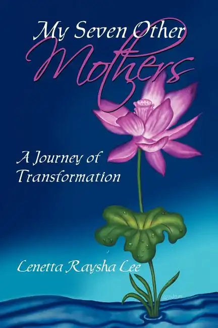My Seven Other Mothers: A Journey of Transformation - Paperback