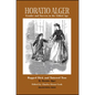 Horatio Alger: Gender and Success in the Gilded Age: Ragged Dick and Tattered Tom - Paperback