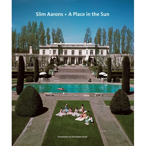 Slim Aarons: A Place in the Sun - Hardcover