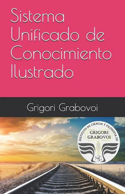 Sistema Unificado de Conocimiento Ilustrado: Método de Grigori Grabovoi - Paperback