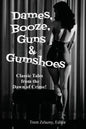 Dames, Booze, Guns & Gumshoes - Paperback