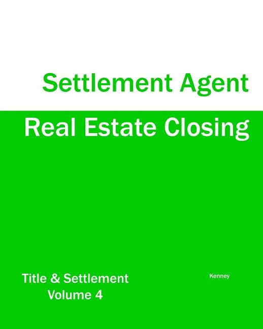 Real Estate Closing - Settlement Agent - Paperback
