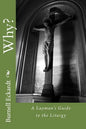 Why?: A Layman's Guide to the Liturgy - Paperback