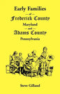Early Families of Frederick County, Maryland, and Adams County, Pennsylvania - Paperback