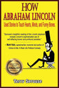 How Abraham Lincoln Used Stories to Touch Hearts, Minds, and Funny Bones - Paperback
