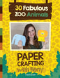 Paper Crafting with Reny: 30 Fabulous Zoo Animals - Paperback