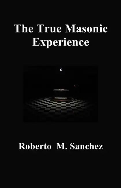 The True Masonic Experience - Paperback