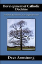 Development of Catholic Doctrine: Evolution, Revolution, or an Organic Process? - Paperback