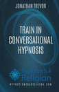 Train In Conversational Hypnosis - Paperback
