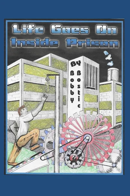 Life Goes On Inside Prison - Paperback