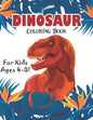 Dinosaur Coloring Book for Kids Ages 4-8!: 40 Fun and Dinosaur Coloring Pages (volume 3) - Paperback