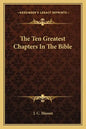The Ten Greatest Chapters in the Bible - Paperback