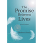 The Promise Between Lives: A Soul Contract - Paperback