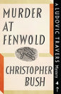 Murder at Fenwold: A Ludovic Travers Mystery - Paperback