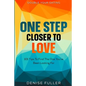 Double Your Dating: One Step Closer To Love - 101 Tips To Find The One You've Been Looking For - Paperback