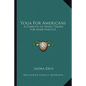 Yoga for Americans: A Complete Six Weeks' Course for Home Practice - Paperback