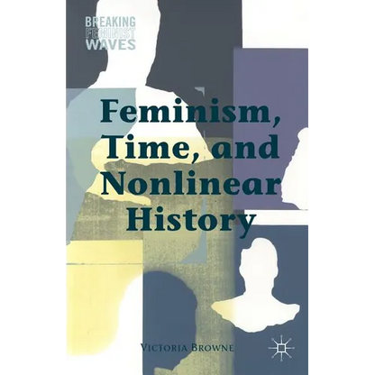 Feminism, Time, and Nonlinear History - Hardcover