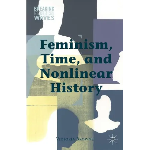 Feminism, Time, and Nonlinear History - Hardcover