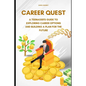 Career Quest: A Teenager's Guide to Exploring Career Options and Building a Plan for the Future - Paperback