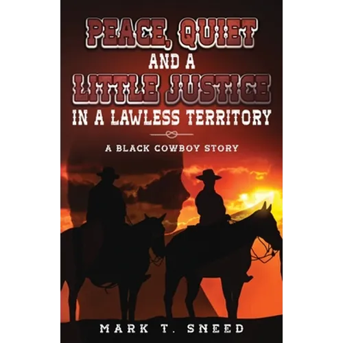 Peace, Quiet and a Little Justice in a Lawless Territory - Paperback