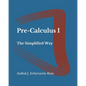 Pre-Calculus I: The Simplified Way - Paperback